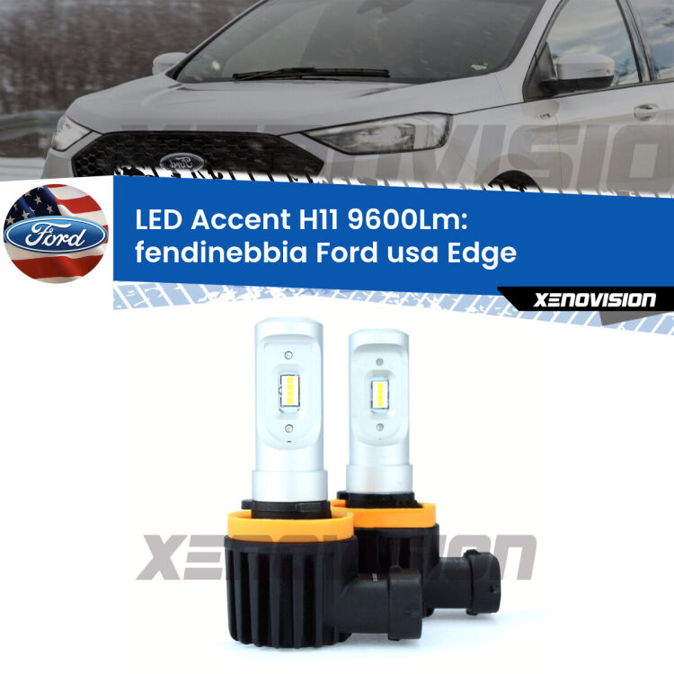 <strong>Kit LED Fendinebbia per Ford usa Edge</strong>  2015 - 2018.</strong> Coppia lampade <strong>H11</strong> senza ventola e ultracompatte per installazioni in fari senza spazi.