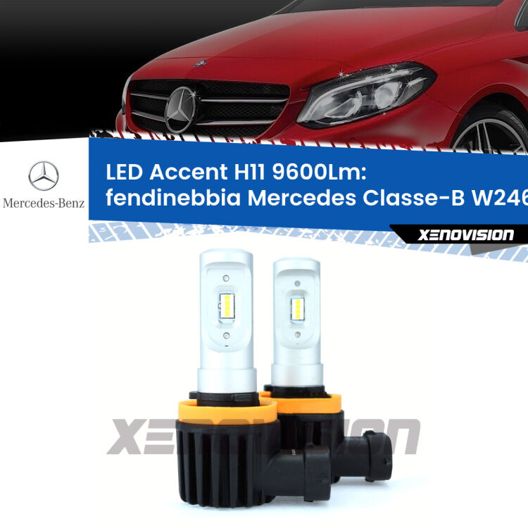 <strong>Kit LED Fendinebbia per Mercedes Classe-B</strong> W246, W242 2011 - 2018.</strong> Coppia lampade <strong>H11</strong> senza ventola e ultracompatte per installazioni in fari senza spazi.