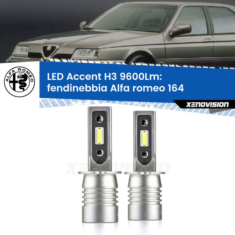 Fendinebbia LED H3 9600Lm per Alfa romeo 164  1987 - 1998 <strong>Kit LED Fendinebbia per Alfa romeo 164</strong>  1987 - 1998.</strong> Coppia lampade <strong>H3</strong> senza ventola e ultracompatte per installazioni in fari senza spazi.
