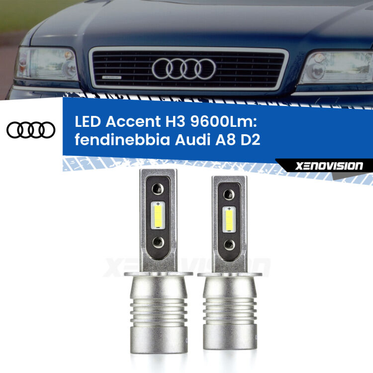 Fendinebbia LED H3 9600Lm per Audi A8 D2 1994 - 1998 <strong>Kit LED Fendinebbia per Audi A8</strong> D2 1994 - 1998.</strong> Coppia lampade <strong>H3</strong> senza ventola e ultracompatte per installazioni in fari senza spazi.