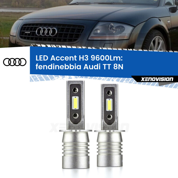 Fendinebbia LED H3 9600Lm per Audi TT 8N 1998 - 2006 <strong>Kit LED Fendinebbia per Audi TT</strong> 8N 1998 - 2006.</strong> Coppia lampade <strong>H3</strong> senza ventola e ultracompatte per installazioni in fari senza spazi.