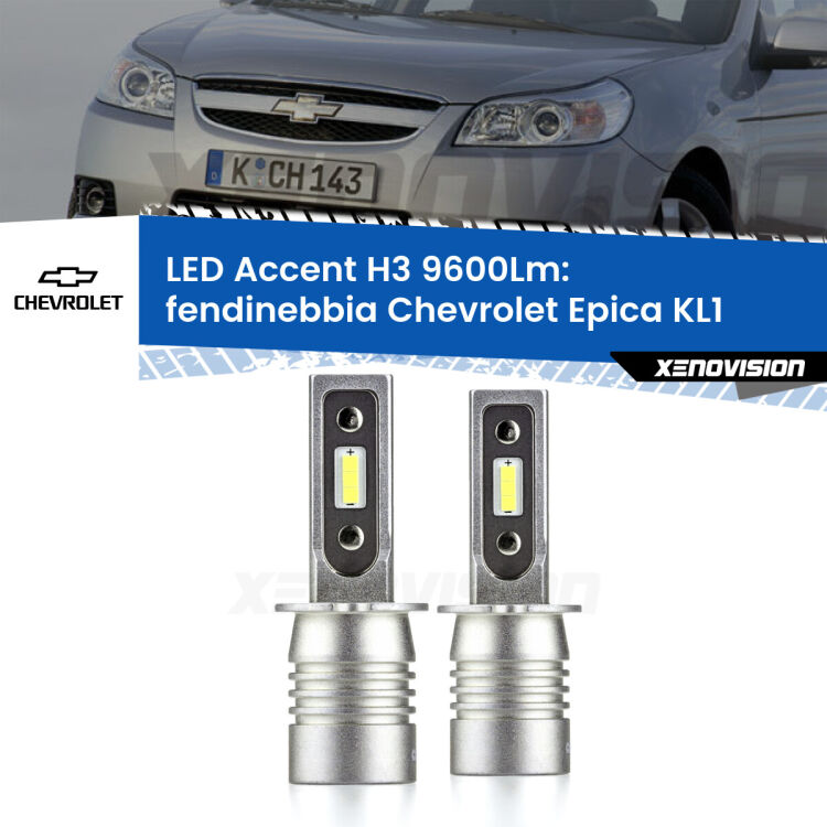 Fendinebbia LED H3 9600Lm per Chevrolet Epica KL1 2005 - 2011 <strong>Kit LED Fendinebbia per Chevrolet Epica</strong> KL1 2005 - 2011.</strong> Coppia lampade <strong>H3</strong> senza ventola e ultracompatte per installazioni in fari senza spazi.