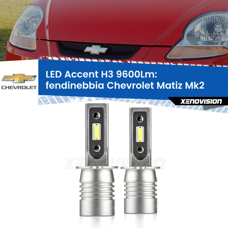 <strong>Kit LED Fendinebbia per Chevrolet Matiz</strong> Mk2 2005 - 2011.</strong> Coppia lampade <strong>H3</strong> senza ventola e ultracompatte per installazioni in fari senza spazi.