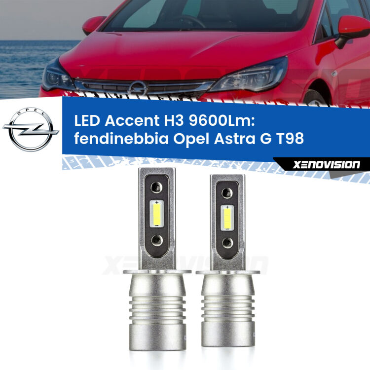 Fendinebbia LED H3 9600Lm per Opel Astra G T98 2003 - 2005 <strong>Kit LED Fendinebbia per Opel Astra G</strong> T98 2003 - 2005.</strong> Coppia lampade <strong>H3</strong> senza ventola e ultracompatte per installazioni in fari senza spazi.
