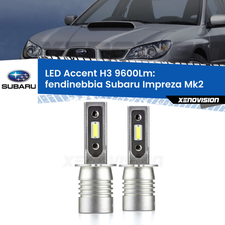 <strong>Kit LED Fendinebbia per Subaru Impreza</strong> Mk2 2000 - 2006.</strong> Coppia lampade <strong>H3</strong> senza ventola e ultracompatte per installazioni in fari senza spazi.