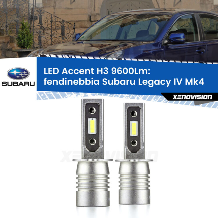 Fendinebbia LED H3 9600Lm per Subaru Legacy IV Mk4 2003 - 2006 <strong>Kit LED Fendinebbia per Subaru Legacy IV</strong> Mk4 2003 - 2006.</strong> Coppia lampade <strong>H3</strong> senza ventola e ultracompatte per installazioni in fari senza spazi.