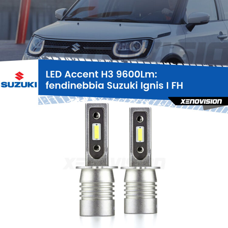 Fendinebbia LED H3 9600Lm per Suzuki Ignis I FH 2000 - 2005 <strong>Kit LED Fendinebbia per Suzuki Ignis I</strong> FH 2000 - 2005.</strong> Coppia lampade <strong>H3</strong> senza ventola e ultracompatte per installazioni in fari senza spazi.
