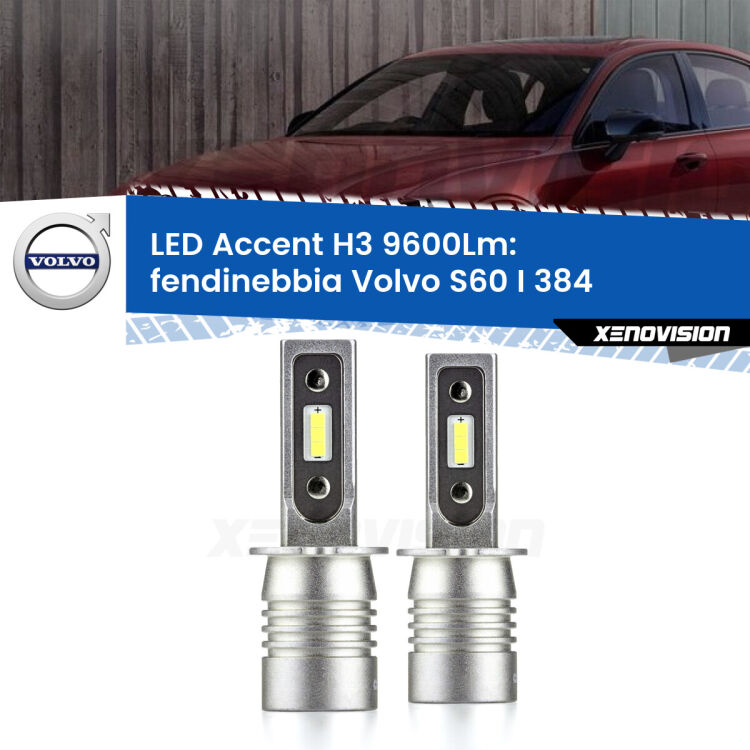 <strong>Kit LED Fendinebbia per Volvo S60 I</strong> 384 2000 - 2005.</strong> Coppia lampade <strong>H3</strong> senza ventola e ultracompatte per installazioni in fari senza spazi.