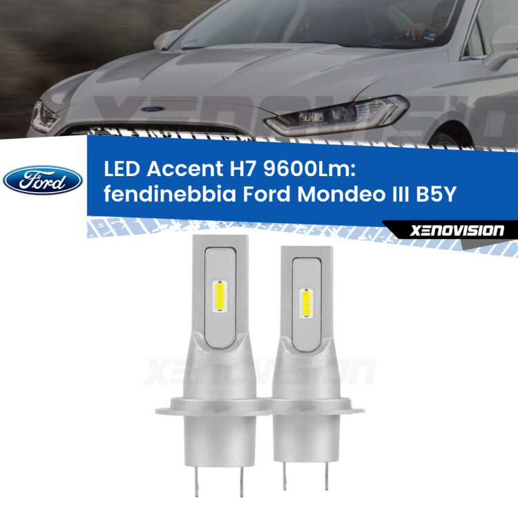 Fendinebbia LED H7 9600Lm per Ford Mondeo III B5Y 2000 - 2004 <strong>Kit LED Fendinebbia per Ford Mondeo III</strong> B5Y 2000 - 2004.</strong> Coppia lampade <strong>H7</strong> senza ventola e ultracompatte per installazioni in fari senza spazi.