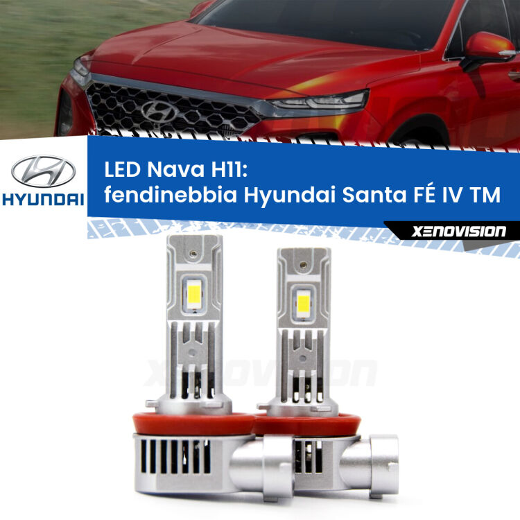 Fendinebbia LED Hyundai Santa FÉ IV TM 2018 in poi: Nava 20,000Lm <strong>Fendinebbia LED no-spie per Hyundai Santa FÉ IV</strong> TM 2018 in poi. Coppia lampade <strong>H11</strong>/H9/H8/H16(JP) modello Nava canbus, raffreddate a ventola.