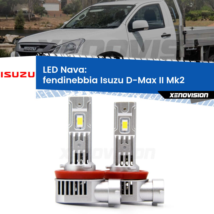 0 Fendinebbia LED Isuzu D-Max II Mk2 2017 - 2018: Nava 20,000Lm <strong>Fendinebbia LED no-spie per Isuzu D-Max II</strong> Mk2 2017 - 2018. Coppia lampade <strong>H11</strong>/H9/H8/H16(JP) modello Nava canbus, raffreddate a ventola.