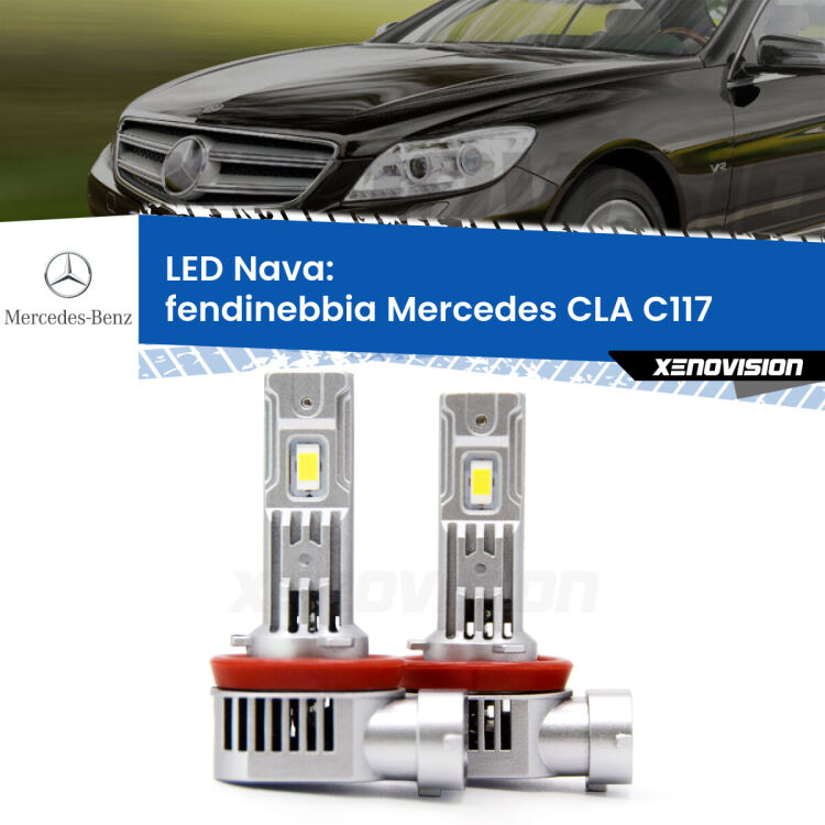 Fendinebbia LED Mercedes CLA C117 2012 - 2019: Nava 20,000Lm <strong>Fendinebbia LED no-spie per Mercedes CLA</strong> C117 2012 - 2019. Coppia lampade <strong>H11</strong>/H9/H8/H16(JP) modello Nava canbus, raffreddate a ventola.