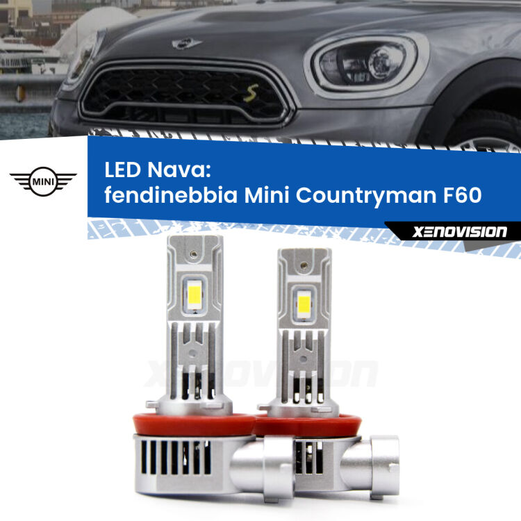 0 Fendinebbia LED Mini Countryman F60 2016 - 2019: Nava 20,000Lm <strong>Fendinebbia LED no-spie per Mini Countryman</strong> F60 2016 - 2019. Coppia lampade <strong>H11</strong>/H9/H8/H16(JP) modello Nava canbus, raffreddate a ventola.