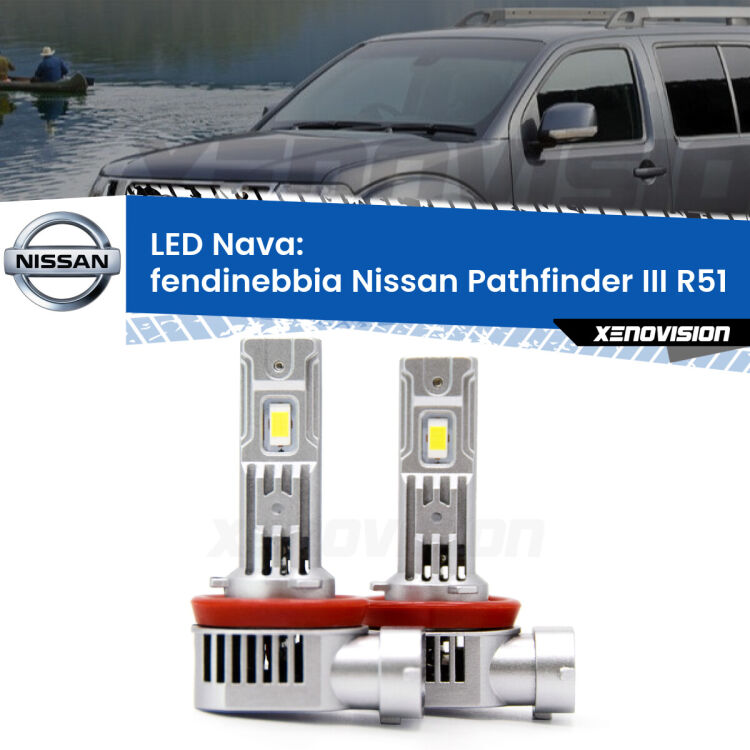 Fendinebbia LED Nissan Pathfinder III R51 2005 - 2011: Nava 20,000Lm <strong>Fendinebbia LED no-spie per Nissan Pathfinder III</strong> R51 2005 - 2011. Coppia lampade <strong>H11</strong>/H9/H8/H16(JP) modello Nava canbus, raffreddate a ventola.
