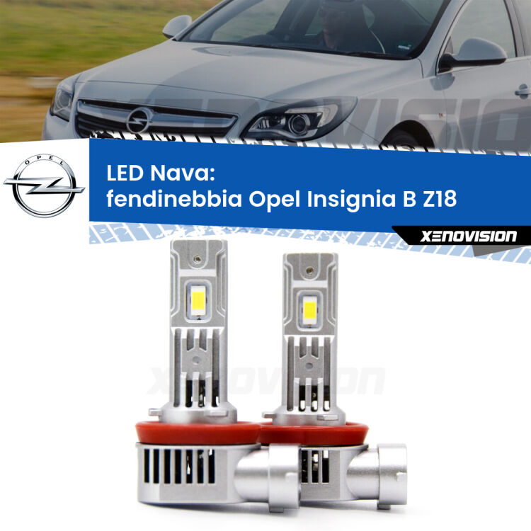 Fendinebbia LED Opel Insignia B Z18 2017 in poi: Nava 20,000Lm <strong>Fendinebbia LED no-spie per Opel Insignia B</strong> Z18 2017 in poi. Coppia lampade <strong>H11</strong>/H9/H8/H16(JP) modello Nava canbus, raffreddate a ventola.