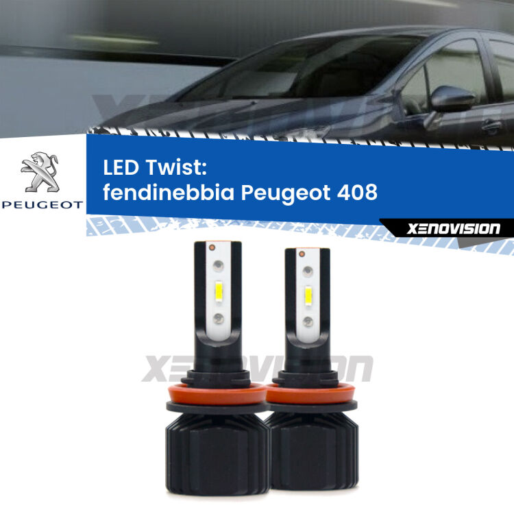 Fendinebbia LED Peugeot 408 2010 in poi: Twist 11,000Lm <strong>Kit fendinebbia LED</strong> per <strong>Peugeot 408</strong> 2010 in poi. Compatte, impermeabili, senza ventola: praticamente indistruttibili. Top Quality.
