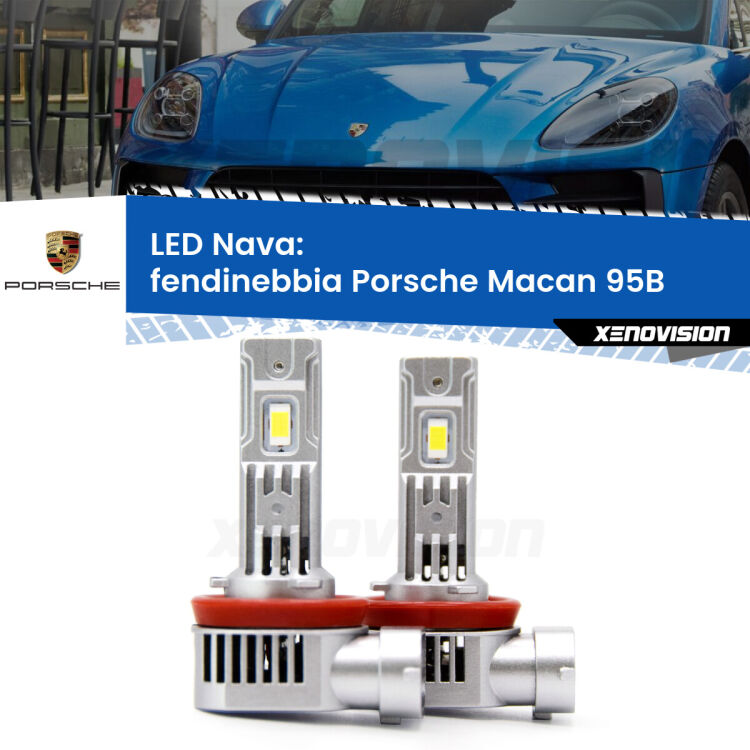 Fendinebbia LED Porsche Macan 95B 2014 - 2018: Nava 20,000Lm <strong>Fendinebbia LED no-spie per Porsche Macan</strong> 95B 2014 - 2018. Coppia lampade <strong>H11</strong>/H9/H8/H16(JP) modello Nava canbus, raffreddate a ventola.