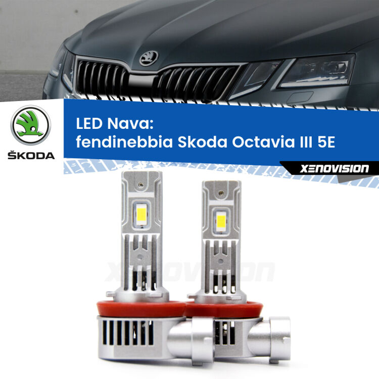 Fendinebbia LED Skoda Octavia III 5E 2012 - 2018: Nava 20,000Lm <strong>Fendinebbia LED no-spie per Skoda Octavia III</strong> 5E 2012 - 2018. Coppia lampade <strong>H11</strong>/H9/H8/H16(JP) modello Nava canbus, raffreddate a ventola.