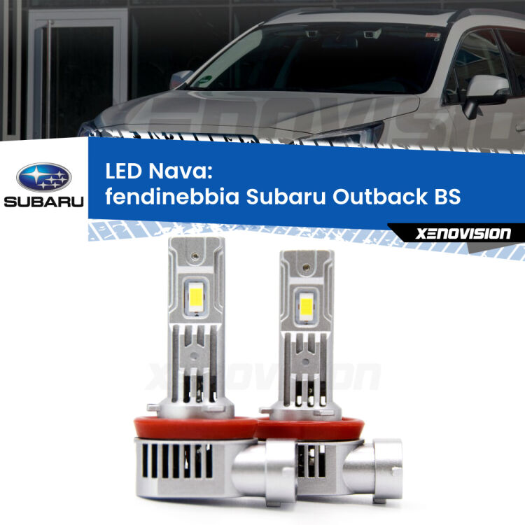 0 Fendinebbia LED Subaru Outback BS 2014 in poi: Nava 20,000Lm <strong>Fendinebbia LED no-spie per Subaru Outback</strong> BS 2014 in poi. Coppia lampade <strong>H11</strong>/H9/H8/H16(JP) modello Nava canbus, raffreddate a ventola.