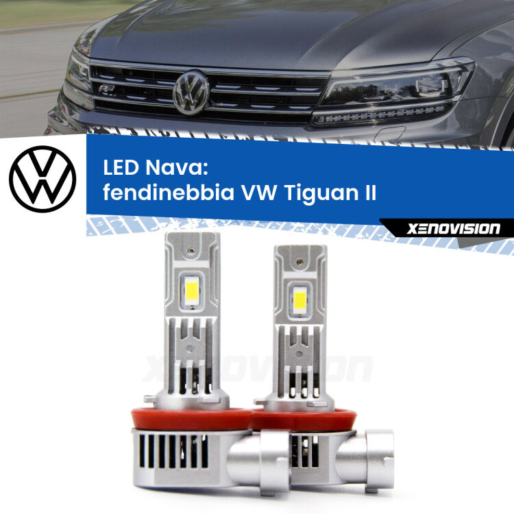 Fendinebbia LED VW Tiguan II 2016 in poi: Nava 20,000Lm <strong>Fendinebbia LED no-spie per VW Tiguan</strong> II 2016 in poi. Coppia lampade <strong>H11</strong>/H9/H8/H16(JP) modello Nava canbus, raffreddate a ventola.