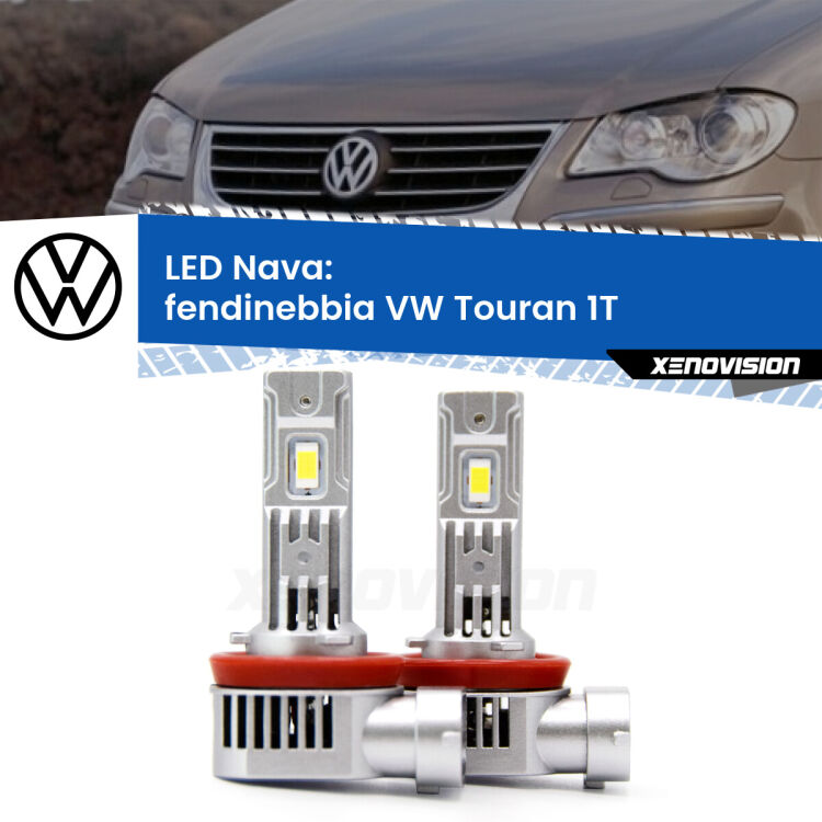 Fendinebbia LED VW Touran 1T 2003 - 2005: Nava 20,000Lm <strong>Fendinebbia LED no-spie per VW Touran</strong> 1T 2003 - 2005. Coppia lampade <strong>H11</strong>/H9/H8/H16(JP) modello Nava canbus, raffreddate a ventola.