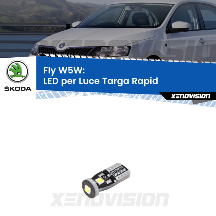 0 Luce Targa LED Skoda Rapid NH3 2012 - 2016: W5W Fly <strong>luce targa LED per Skoda Rapid</strong> NH3 2012 - 2016. Coppia lampadine <strong>w5w</strong> Canbus compatte modello Fly Xenovision.