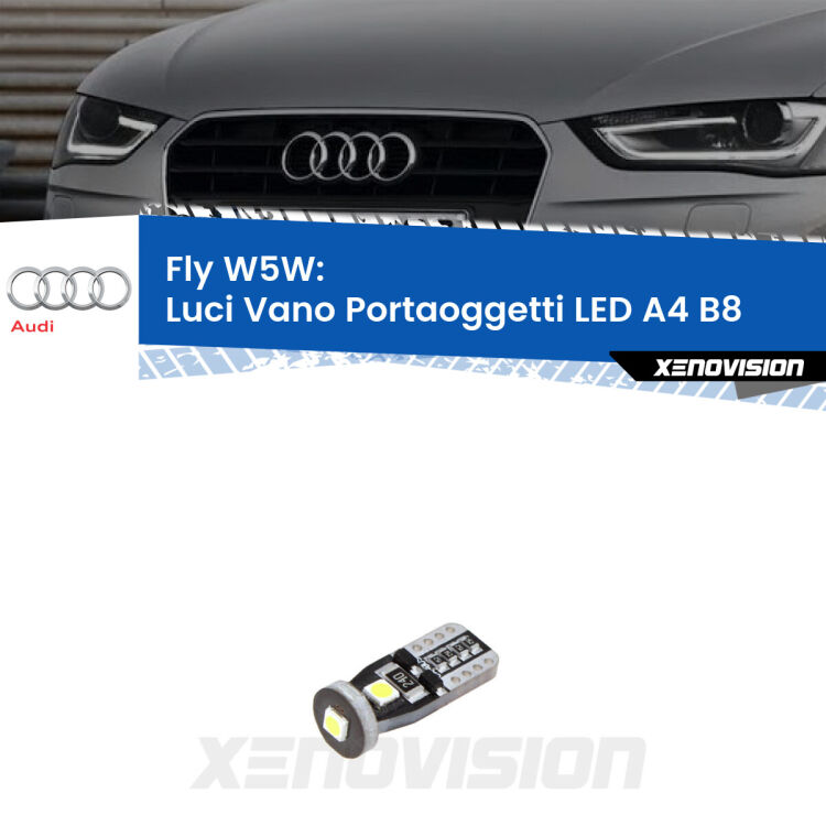 0 Fly W5W: Luci Vano Portaoggetti LED per Audi A4 B8 <strong>Luci Vano Portaoggetti LED Audi A4 (B8) 2007 - 2015</strong>: Canbus. Compatto. Perfetto per illuminare con una luce bianca cristallina.