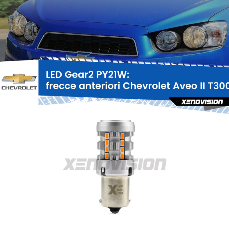 <strong>Frecce Anteriori LED no-spie per Chevrolet Aveo II</strong> T300 2011 - 2021. Lampada <strong>PY21W</strong> modello Gear2 no Hyperflash.