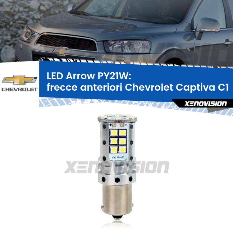 <strong>Frecce Anteriori LED no-spie per Chevrolet Captiva</strong> C1 2006 - 2018. Lampada <strong>PY21W</strong> modello top di gamma Arrow.
