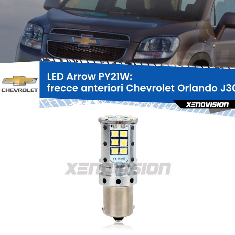 <strong>Frecce Anteriori LED no-spie per Chevrolet Orlando</strong> J309 2011 - 2019. Lampada <strong>PY21W</strong> modello top di gamma Arrow.