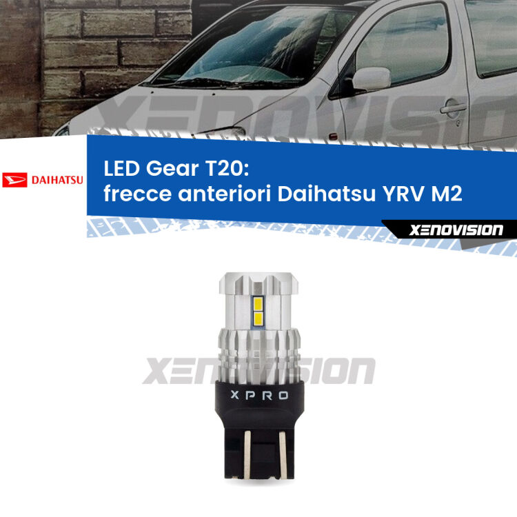<strong>Frecce Anteriori LED per Daihatsu YRV</strong> M2 2000 - 2005. Lampada <strong>T20</strong> modello Gear1, non canbus.