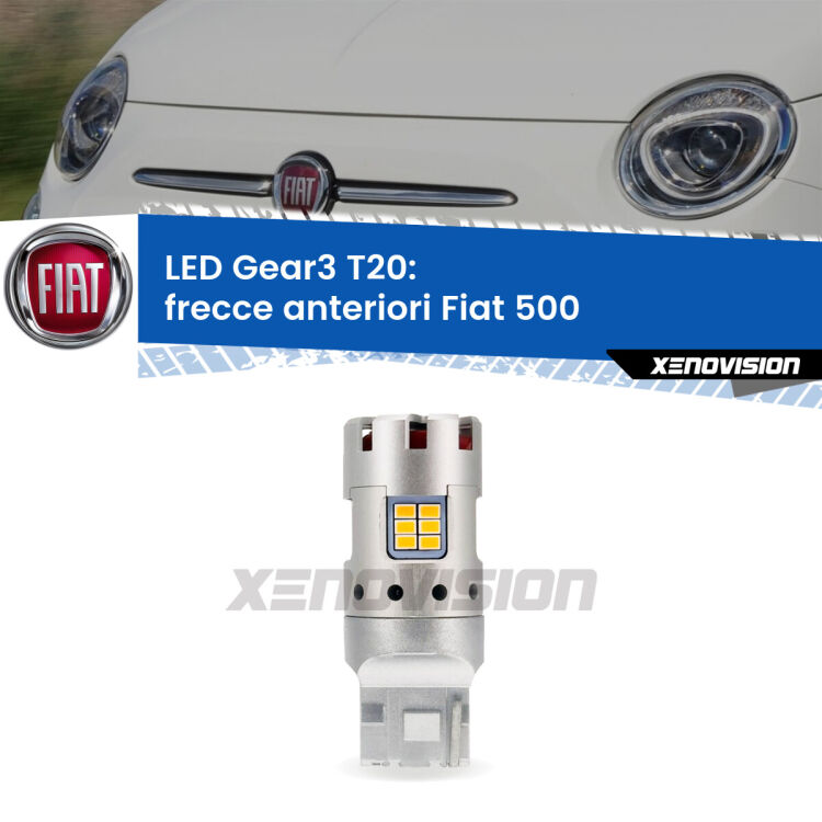 <strong>Frecce Anteriori LED no-spie per Fiat 500</strong>  2007 - 2014. Lampada <strong>T20</strong> modello Gear3 no Hyperflash, raffreddata a ventola.