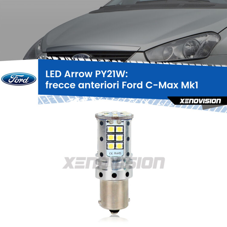 <strong>Frecce Anteriori LED no-spie per Ford C-Max</strong> Mk1 2003 - 2010. Lampada <strong>PY21W</strong> modello top di gamma Arrow.