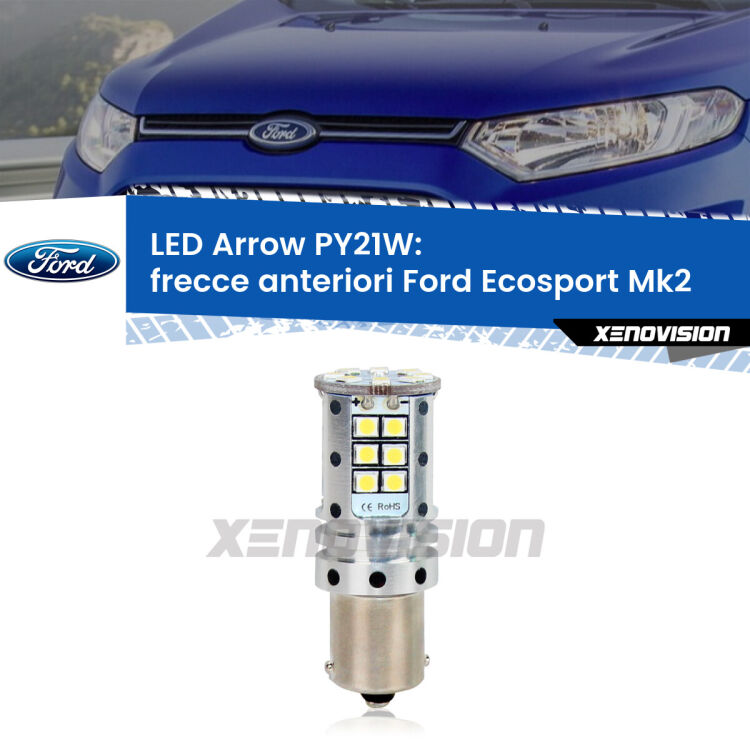 <strong>Frecce Anteriori LED no-spie per Ford Ecosport</strong> Mk2 1ª serie. Lampada <strong>PY21W</strong> modello top di gamma Arrow.