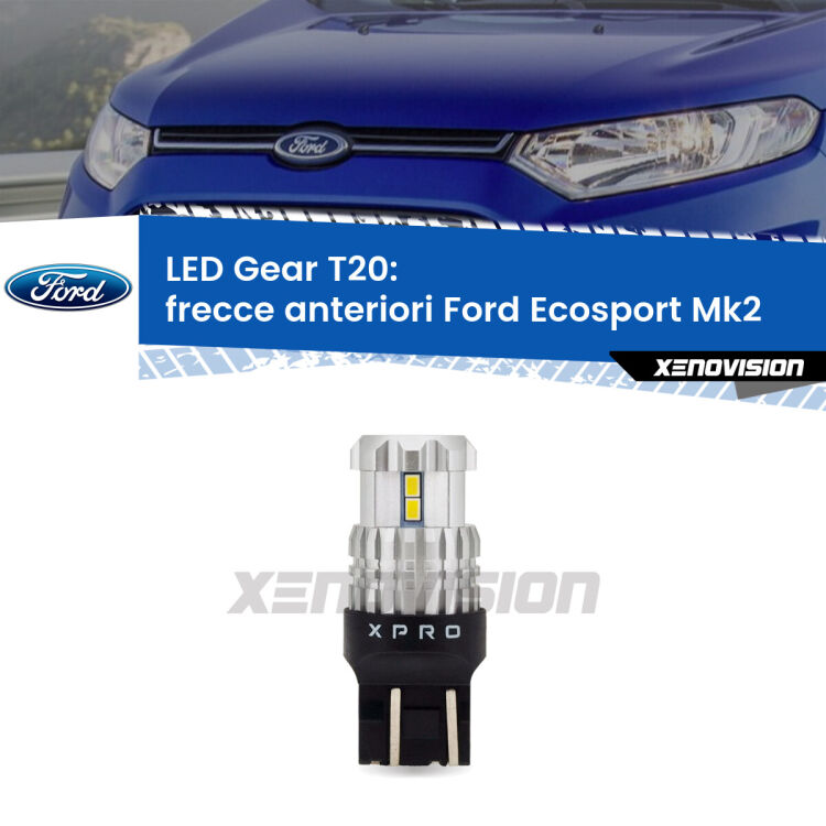 <strong>Frecce Anteriori LED per Ford Ecosport</strong> Mk2 restyling. Lampada <strong>T20</strong> modello Gear1, non canbus.