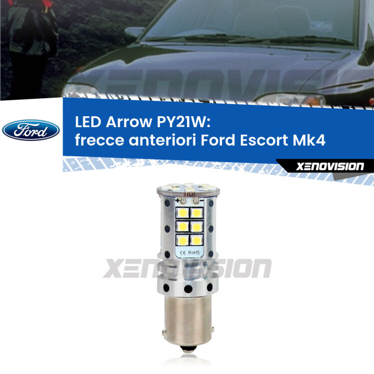 <strong>Frecce Anteriori LED no-spie per Ford Escort</strong> Mk4 1996 - 2000. Lampada <strong>PY21W</strong> modello top di gamma Arrow.