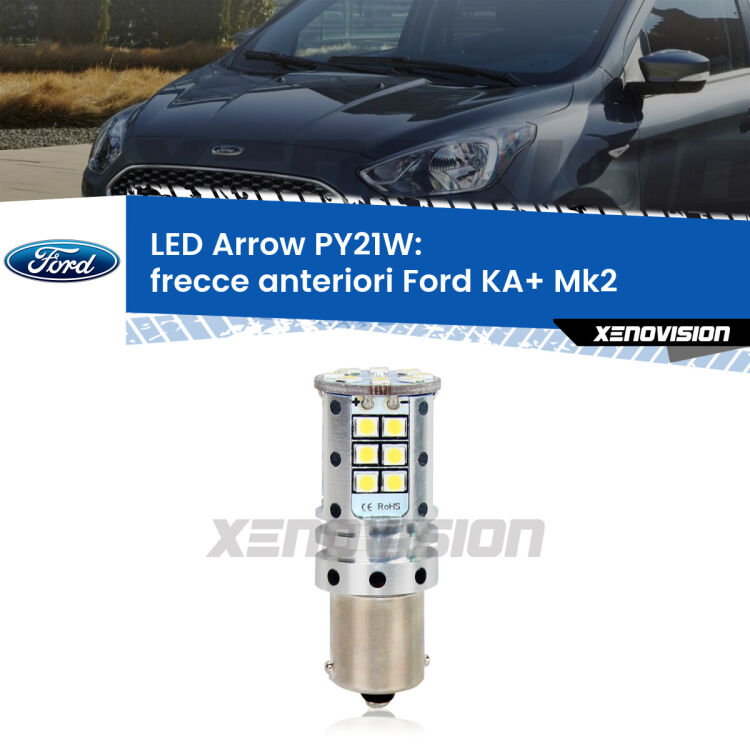 <strong>Frecce Anteriori LED no-spie per Ford KA+</strong> Mk2 2008 - 2013. Lampada <strong>PY21W</strong> modello top di gamma Arrow.
