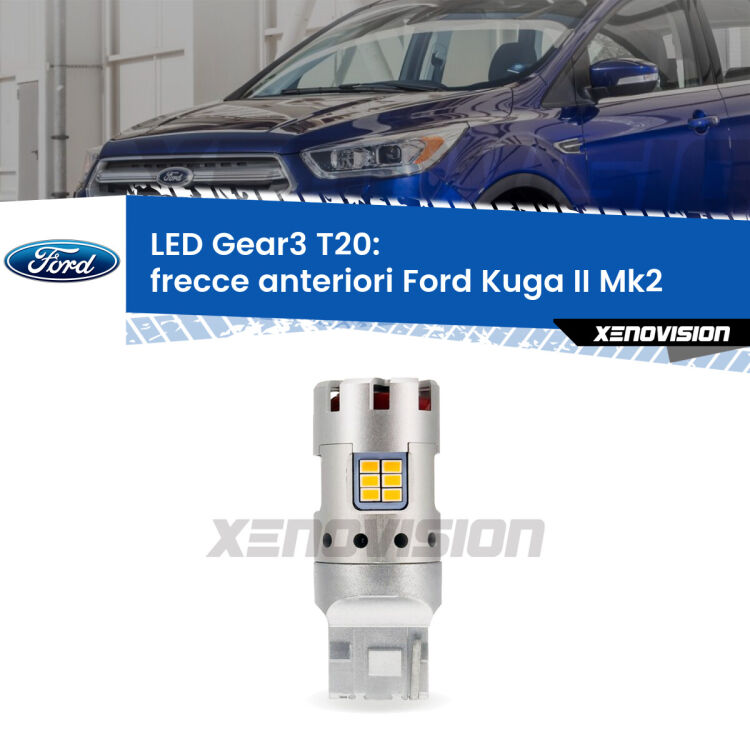 <strong>Frecce Anteriori LED no-spie per Ford Kuga II</strong> Mk2 2012 - 2019. Lampada <strong>T20</strong> modello Gear3 no Hyperflash, raffreddata a ventola.