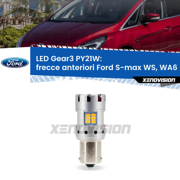 <strong>Frecce Anteriori LED no-spie per Ford S-max</strong> WS, WA6 2006 - 2014. Lampada <strong>PY21W</strong> modello Gear3 no Hyperflash, raffreddata a ventola.