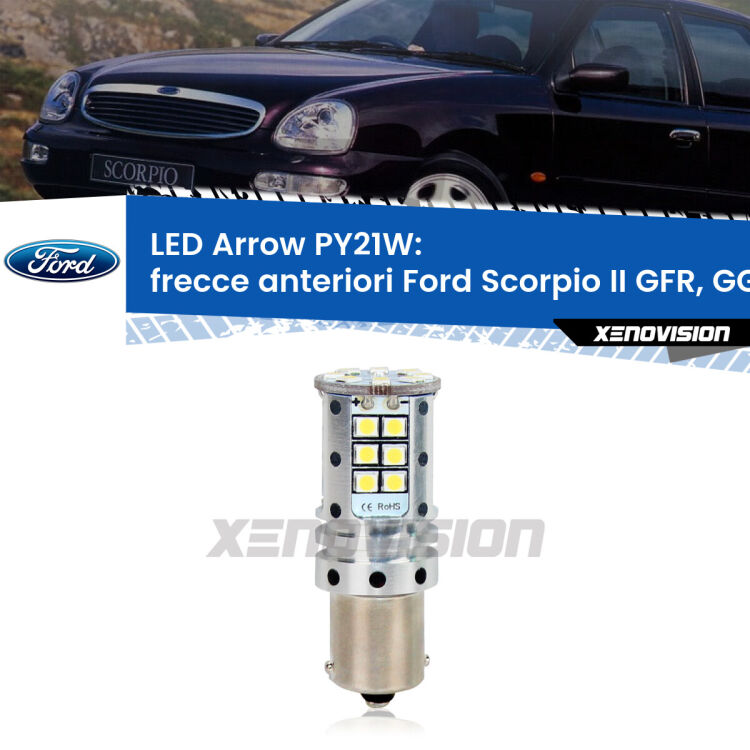 <strong>Frecce Anteriori LED no-spie per Ford Scorpio II</strong> GFR, GGR 1994 - 1998. Lampada <strong>PY21W</strong> modello top di gamma Arrow.