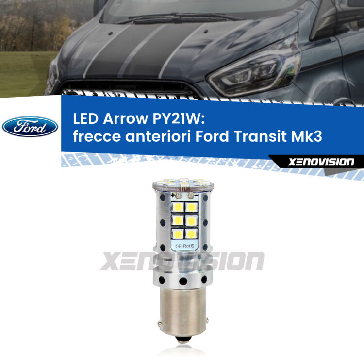 <strong>Frecce Anteriori LED no-spie per Ford Transit</strong> Mk3 2000 - 2013. Lampada <strong>PY21W</strong> modello top di gamma Arrow.