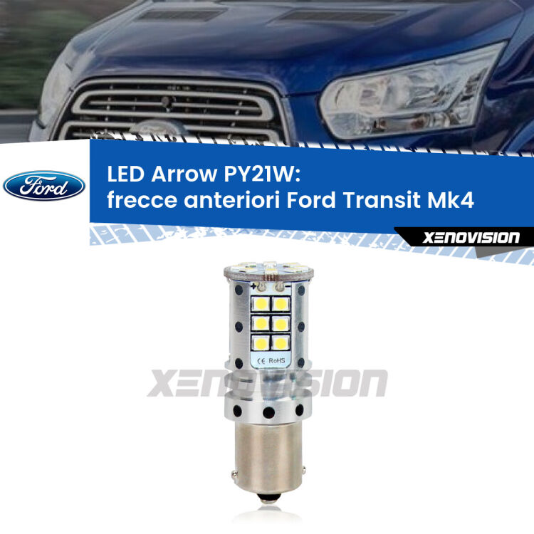 <strong>Frecce Anteriori LED no-spie per Ford Transit</strong> Mk4 2014 in poi. Lampada <strong>PY21W</strong> modello top di gamma Arrow.