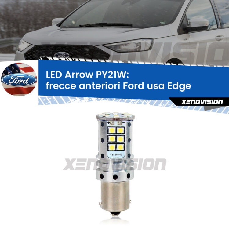 <strong>Frecce Anteriori LED no-spie per Ford usa Edge</strong>  2015 - 2018. Lampada <strong>PY21W</strong> modello top di gamma Arrow.
