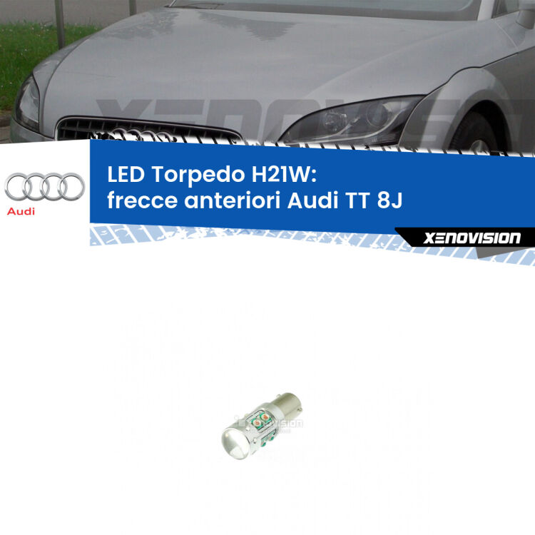 <strong>Frecce Anteriori LED arancio per Audi TT</strong> 8J 2006 - 2011. Lampada <strong>H21W</strong> canbus modello Torpedo.