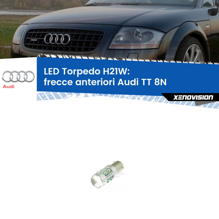 <strong>Frecce Anteriori LED arancio per Audi TT</strong> 8N 1998 - 2006. Lampada <strong>H21W</strong> canbus modello Torpedo.
