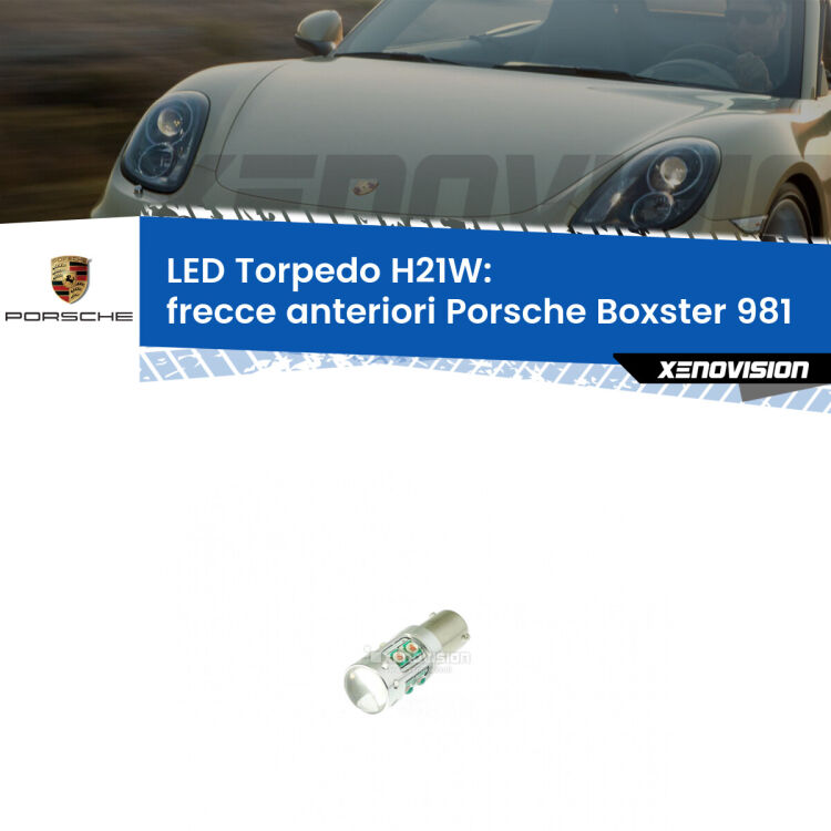 <strong>Frecce Anteriori LED arancio per Porsche Boxster</strong> 981 2012 in poi. Lampada <strong>H21W</strong> canbus modello Torpedo.
