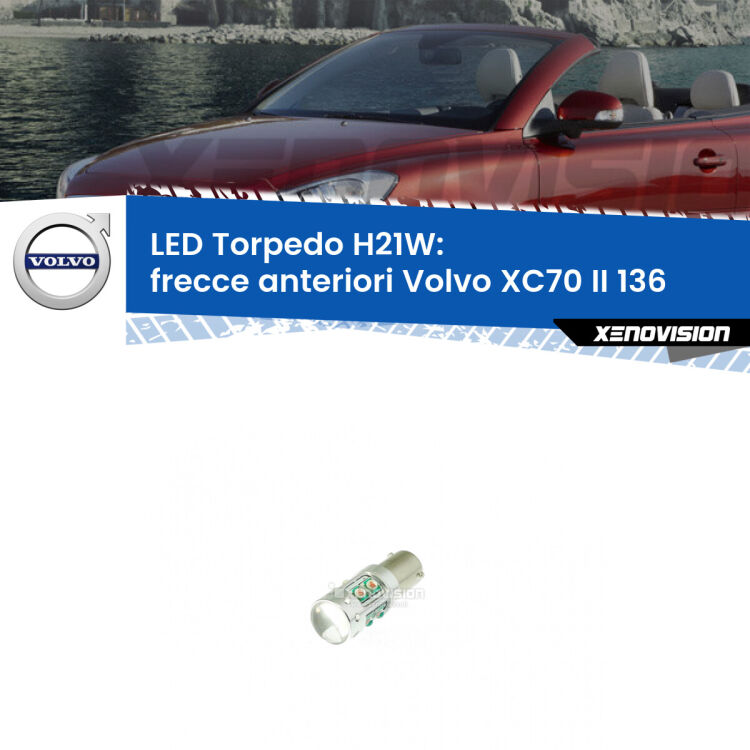 <strong>Frecce Anteriori LED arancio per Volvo XC70 II</strong> 136 2007 - 2015. Lampada <strong>H21W</strong> canbus modello Torpedo.