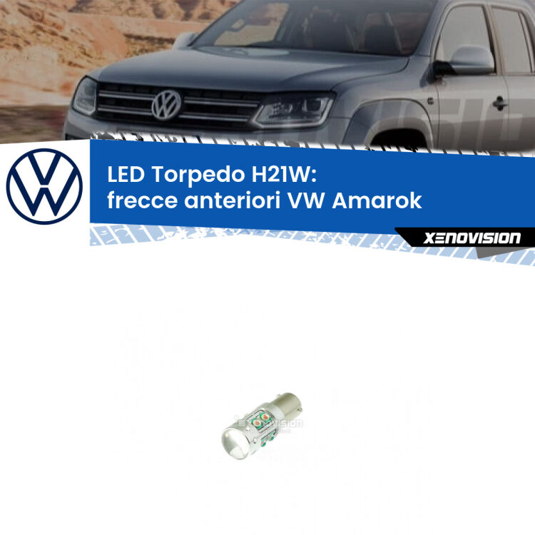 <strong>Frecce Anteriori LED arancio per VW Amarok</strong>  2010 - 2016. Lampada <strong>H21W</strong> canbus modello Torpedo.
