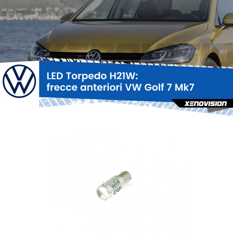 <strong>Frecce Anteriori LED arancio per VW Golf 7</strong> Mk7 2012 - 2019. Lampada <strong>H21W</strong> canbus modello Torpedo.