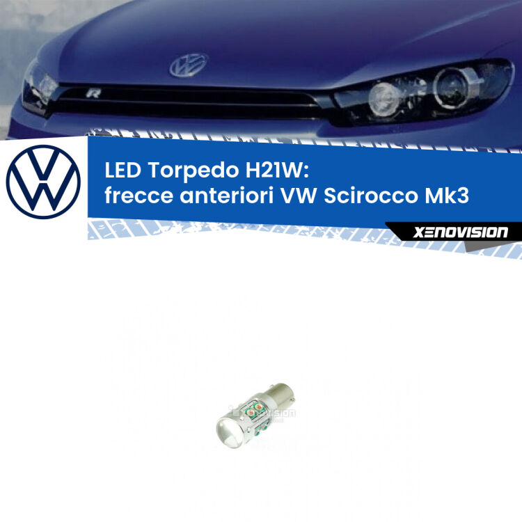 <strong>Frecce Anteriori LED arancio per VW Scirocco</strong> Mk3 2015 - 2017. Lampada <strong>H21W</strong> canbus modello Torpedo.